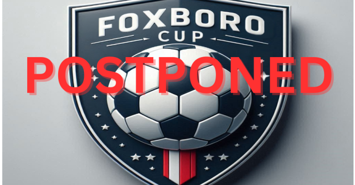 POSTPONED - Foxboro Cup 2025!